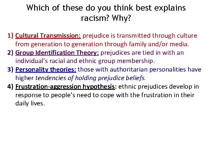 Which of these do you think best explains racism? Why? 1) Cultural Transmission: prejudice
