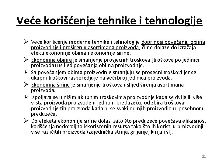 Veće korišćenje tehnike i tehnologije Ø Veće korišćenje moderne tehnike i tehnologije doprinosi povećanju