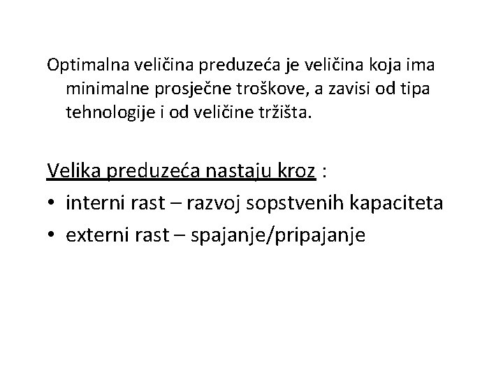 Optimalna veličina preduzeća je veličina koja ima minimalne prosječne troškove, a zavisi od tipa