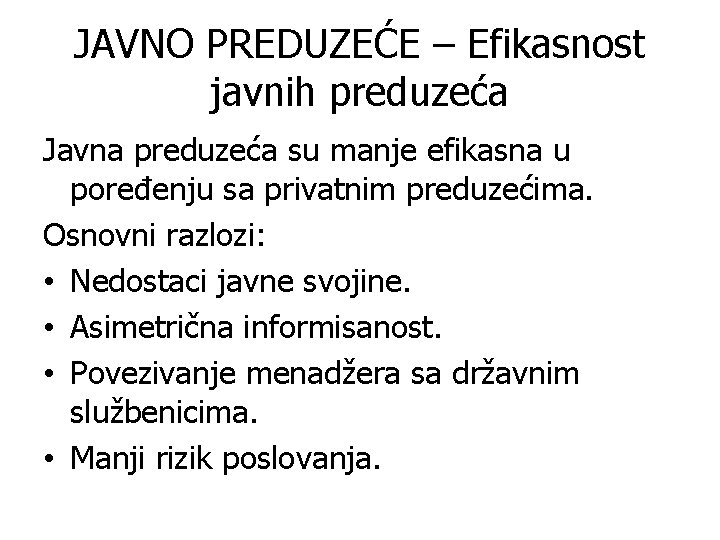 JAVNO PREDUZEĆE – Efikasnost javnih preduzeća Javna preduzeća su manje efikasna u poređenju sa