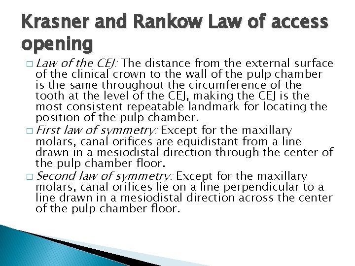 Krasner and Rankow Law of access opening � Law of the CEJ: The distance