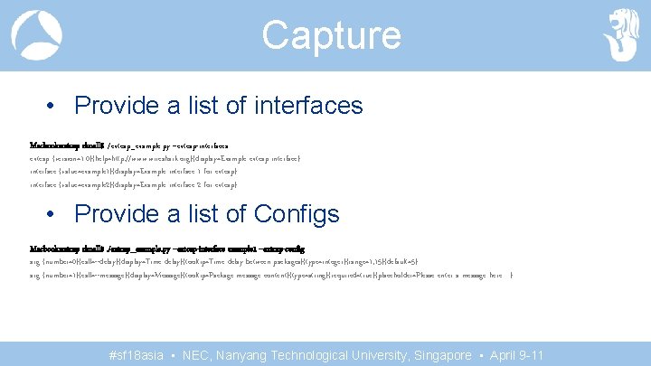 Capture • Provide a list of interfaces Macbook: extcap rknall$. /extcap_example. py --extcap-interfaces extcap