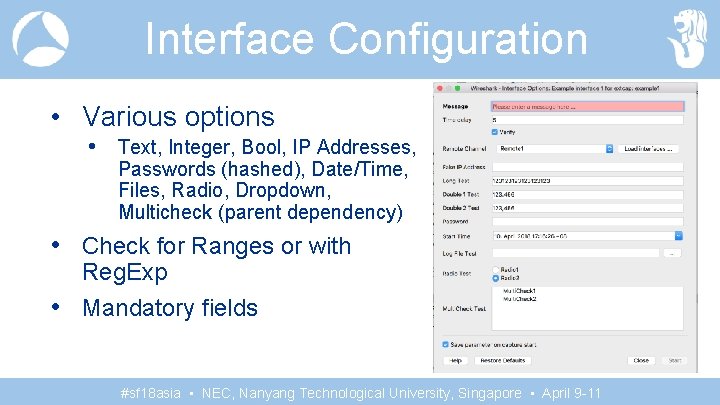 Interface Configuration • Various options • Text, Integer, Bool, IP Addresses, Passwords (hashed), Date/Time,