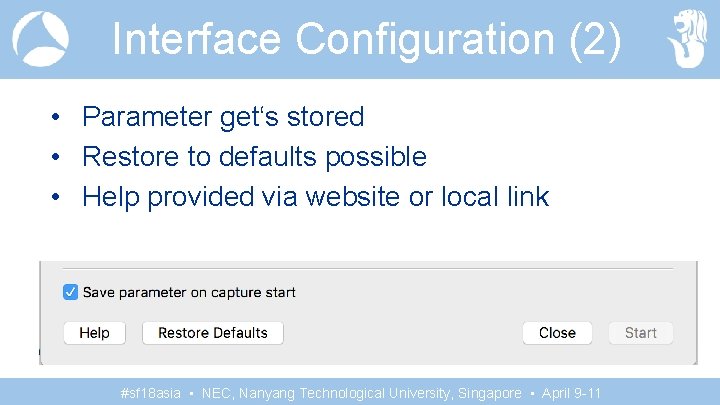 Interface Configuration (2) • Parameter get‘s stored • Restore to defaults possible • Help