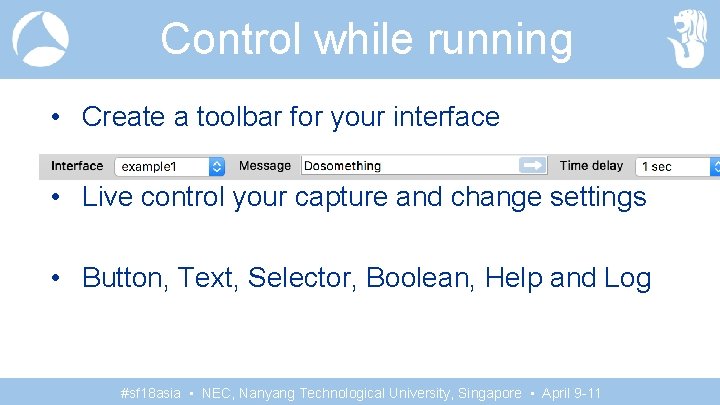 Control while running • Create a toolbar for your interface • Live control your
