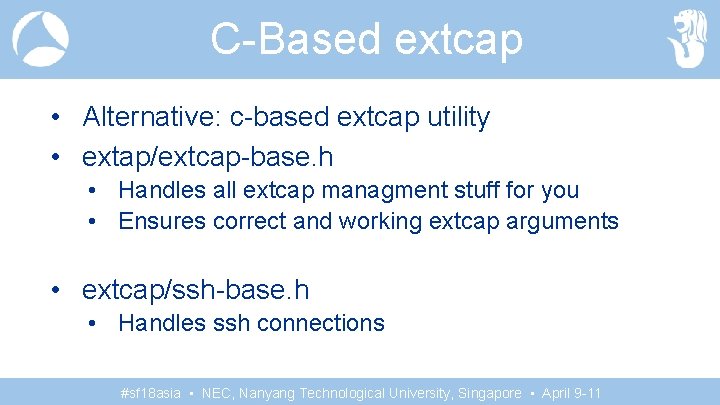 C-Based extcap • Alternative: c-based extcap utility • extap/extcap-base. h • Handles all extcap