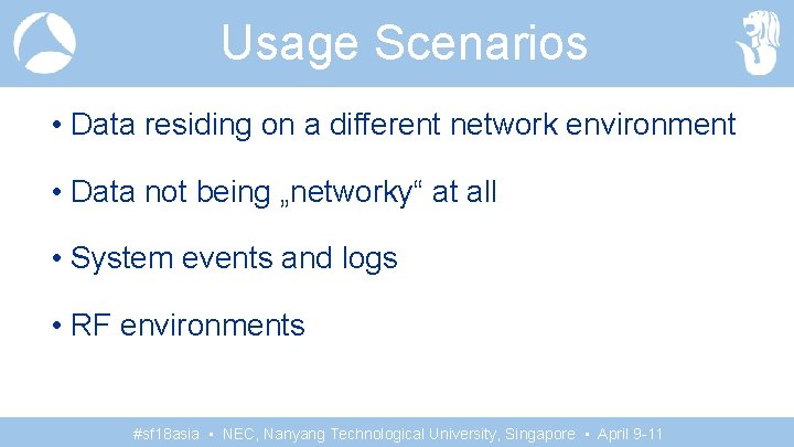 Usage Scenarios • Data residing on a different network environment • Data not being