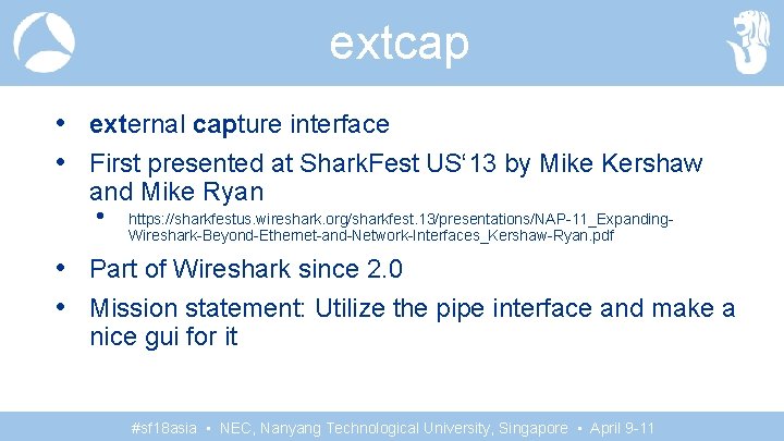 extcap • external capture interface • First presented at Shark. Fest US‘ 13 by