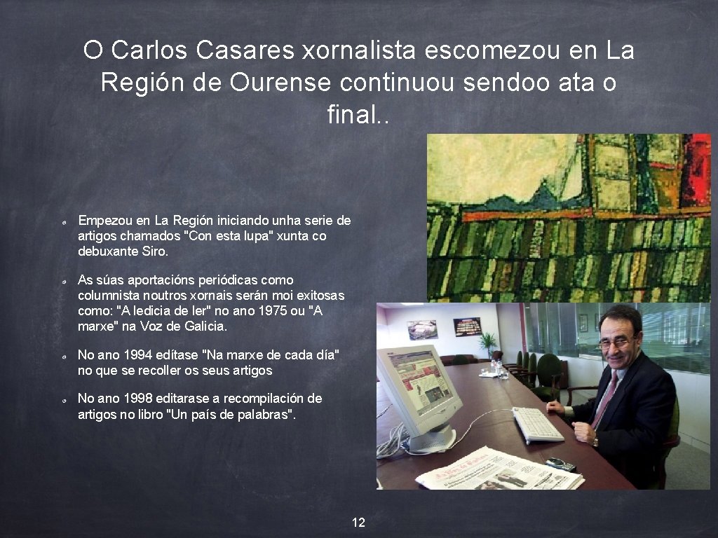 O Carlos Casares xornalista escomezou en La Región de Ourense continuou sendoo ata o