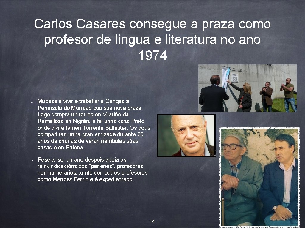 Carlos Casares consegue a praza como profesor de lingua e literatura no ano 1974