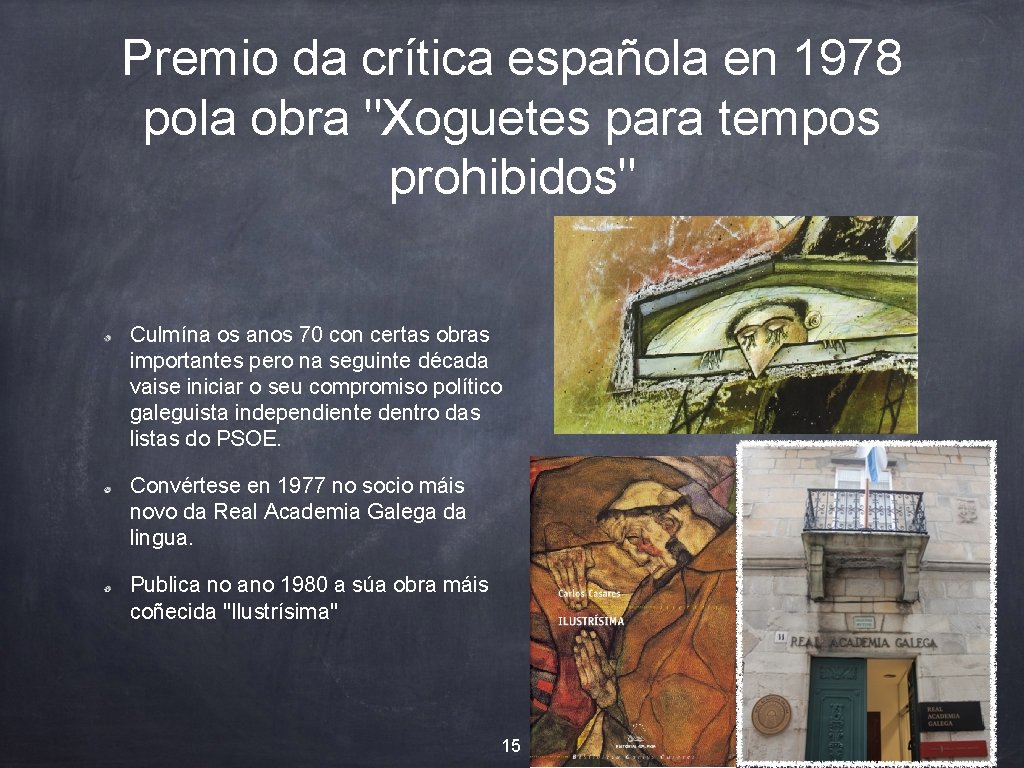 Premio da crítica española en 1978 pola obra "Xoguetes para tempos prohibidos" Culmína os