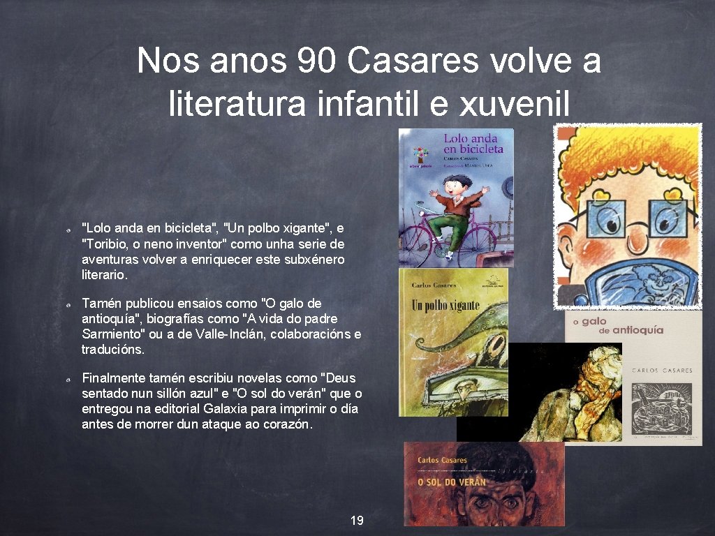 Nos anos 90 Casares volve a literatura infantil e xuvenil "Lolo anda en bicicleta",