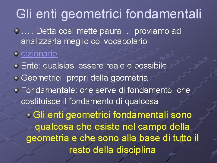 Gli enti geometrici fondamentali …. Detta così mette paura … proviamo ad analizzarla meglio