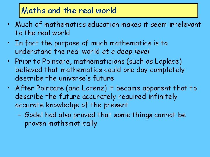 Maths and the real world • Much of mathematics education makes it seem irrelevant