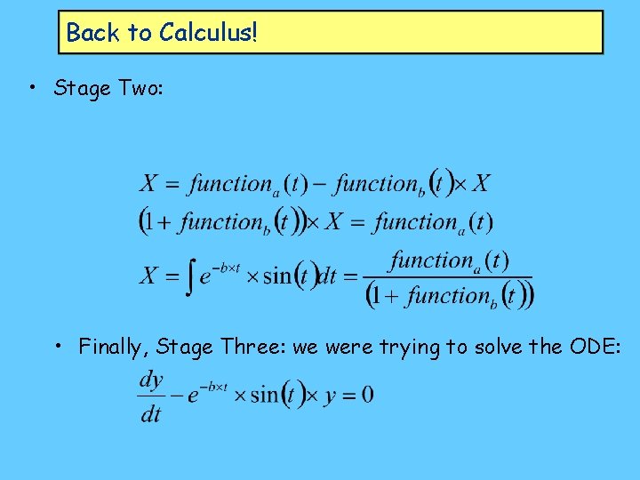 Back to Calculus! • Stage Two: • Finally, Stage Three: we were trying to