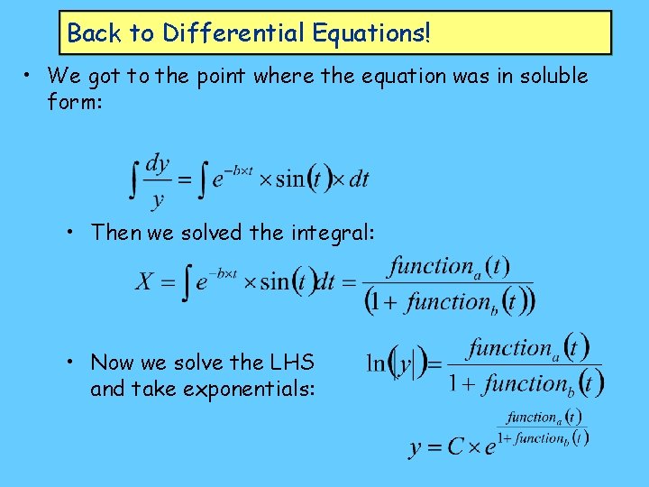 Back to Differential Equations! • We got to the point where the equation was