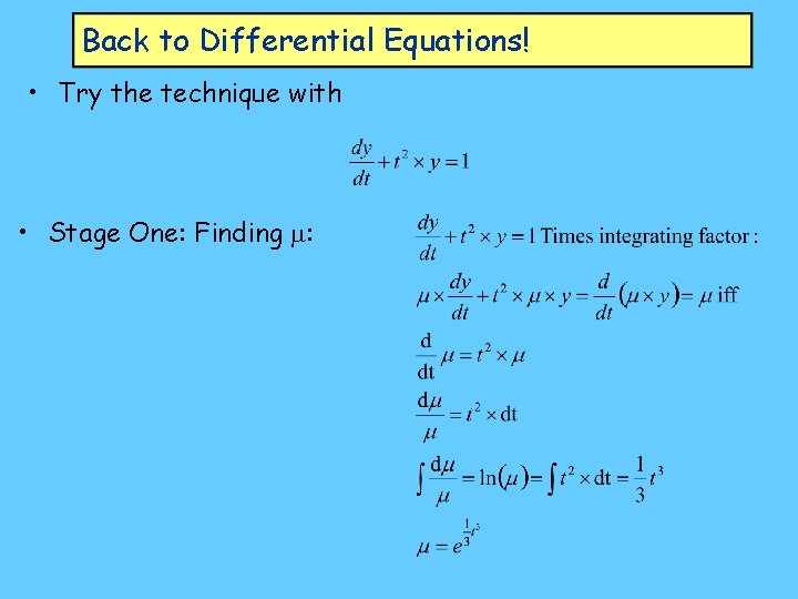 Back to Differential Equations! • Try the technique with • Stage One: Finding m: