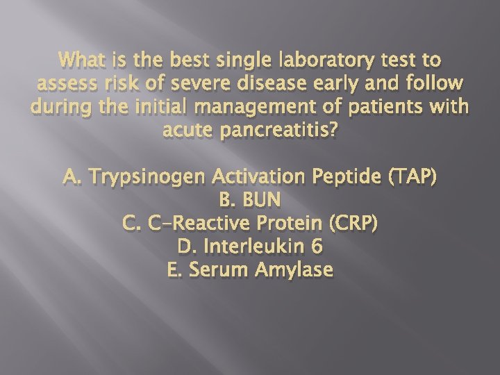 What is the best single laboratory test to assess risk of severe disease early