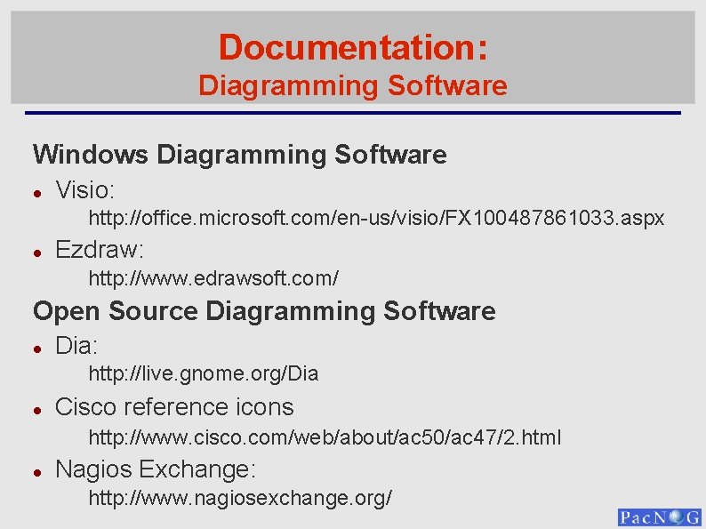 Documentation: Diagramming Software Windows Diagramming Software Visio: http: //office. microsoft. com/en-us/visio/FX 100487861033. aspx Ezdraw: