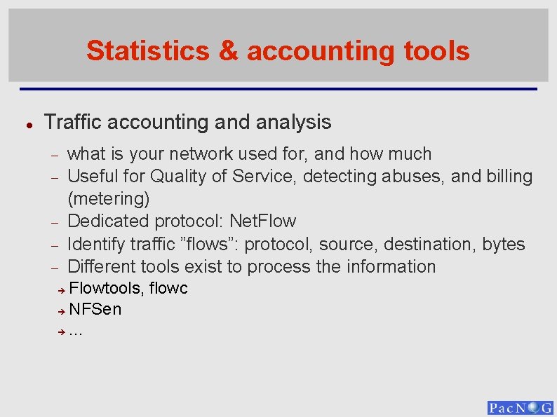 Statistics & accounting tools Traffic accounting and analysis what is your network used for,
