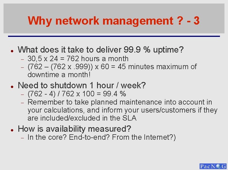 Why network management ? - 3 What does it take to deliver 99. 9