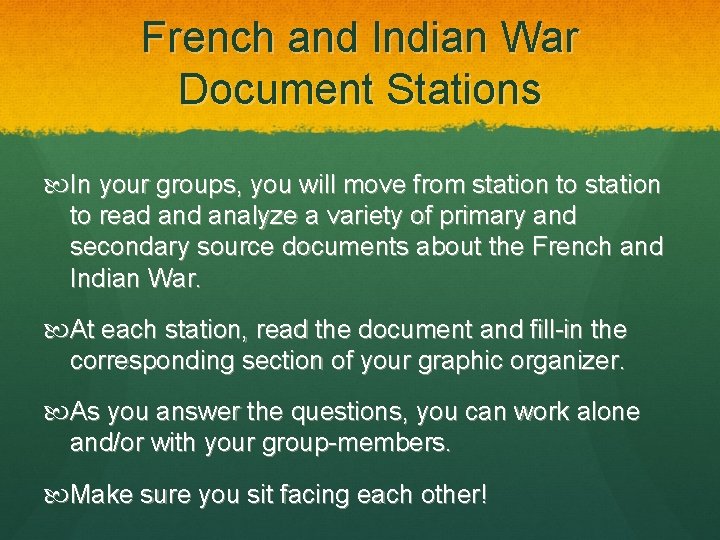 French and Indian War Document Stations In your groups, you will move from station