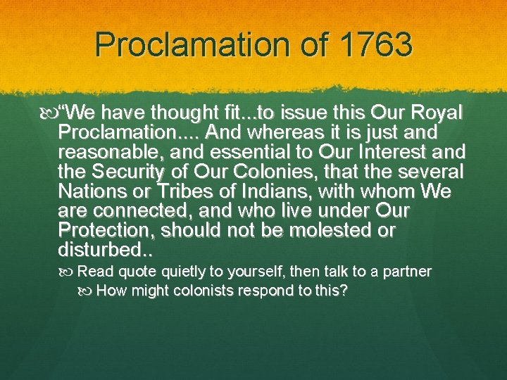 Proclamation of 1763 “We have thought fit. . . to issue this Our Royal