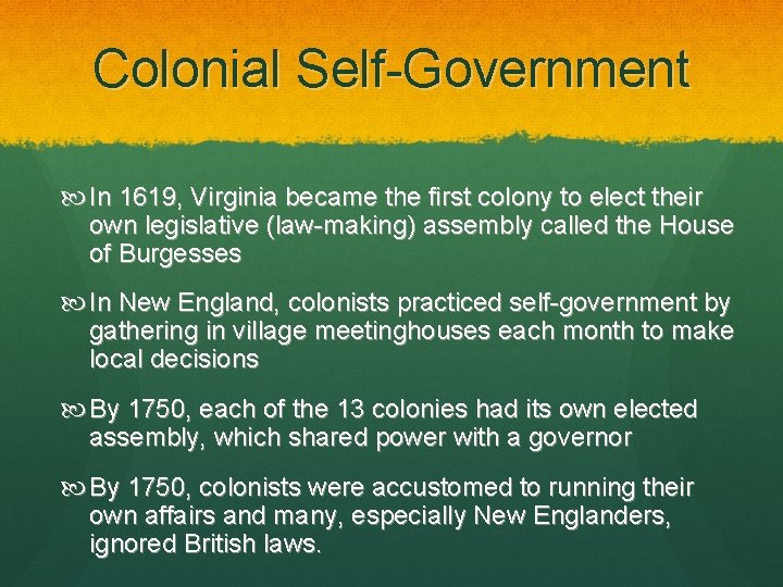 Colonial Self-Government In 1619, Virginia became the first colony to elect their own legislative