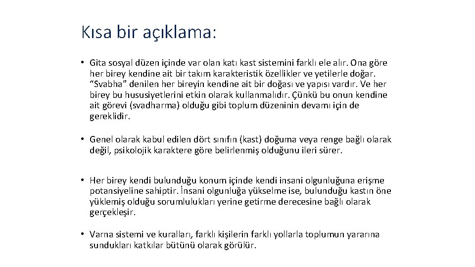 Kısa bir açıklama: • Gita sosyal düzen içinde var olan katı kast sistemini farklı