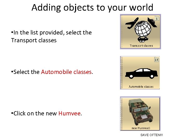 Adding objects to your world • In the list provided, select the Transport classes