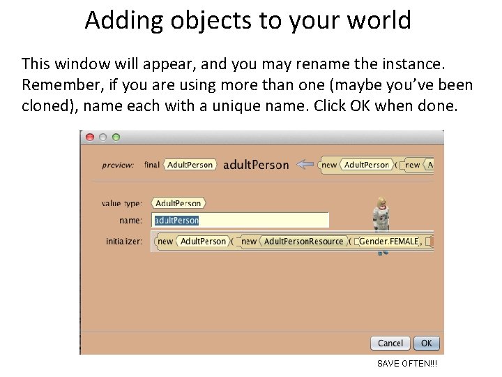 Adding objects to your world This window will appear, and you may rename the