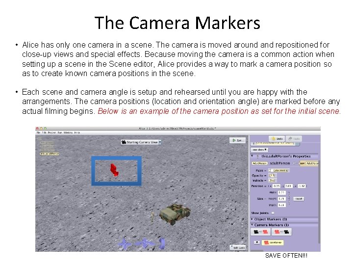 The Camera Markers • Alice has only one camera in a scene. The camera