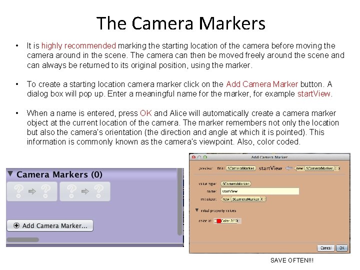 The Camera Markers • It is highly recommended marking the starting location of the
