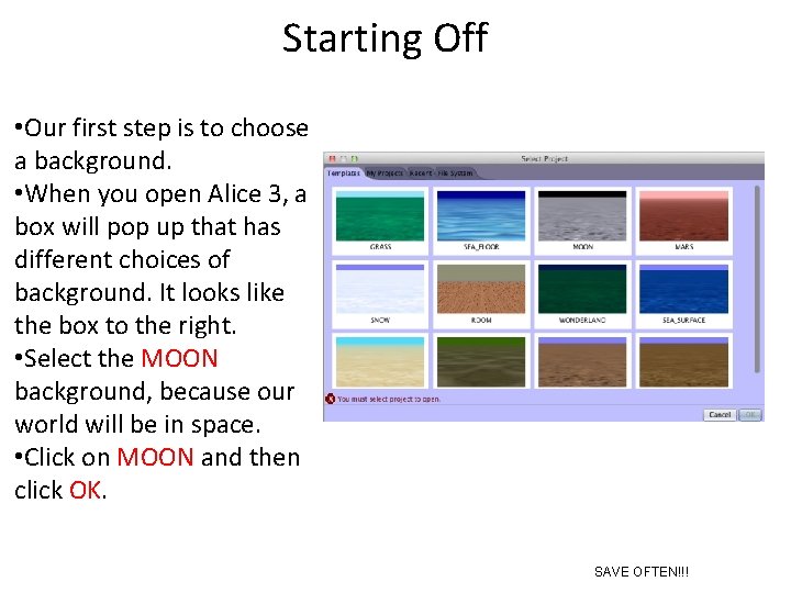 Starting Off • Our first step is to choose a background. • When you