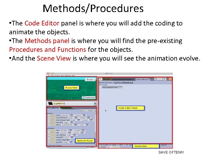 Methods/Procedures • The Code Editor panel is where you will add the coding to