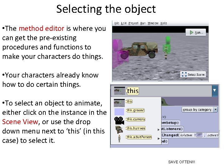 Selecting the object • The method editor is where you can get the pre-existing