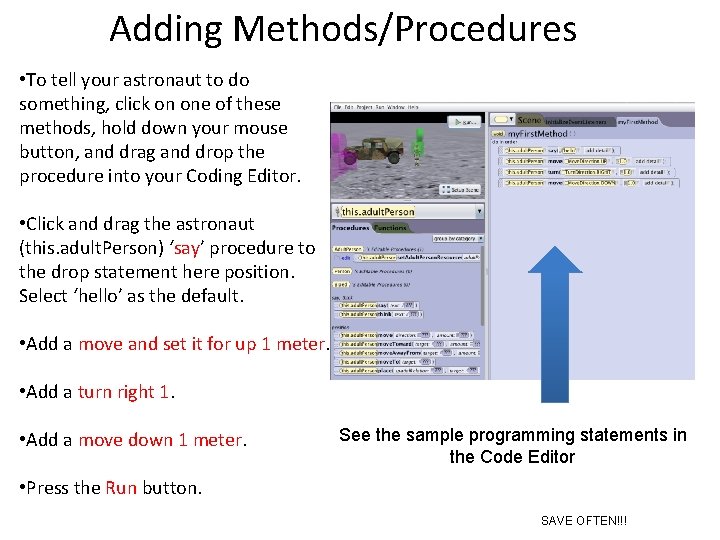 Adding Methods/Procedures • To tell your astronaut to do something, click on one of