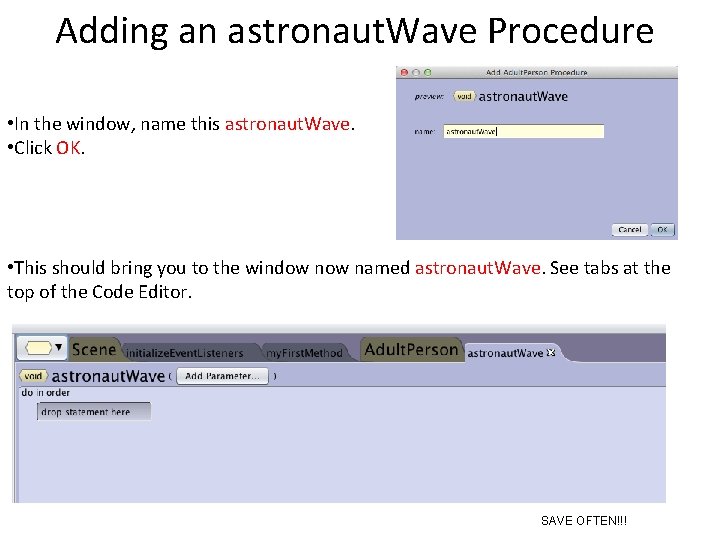 Adding an astronaut. Wave Procedure • In the window, name this astronaut. Wave. •