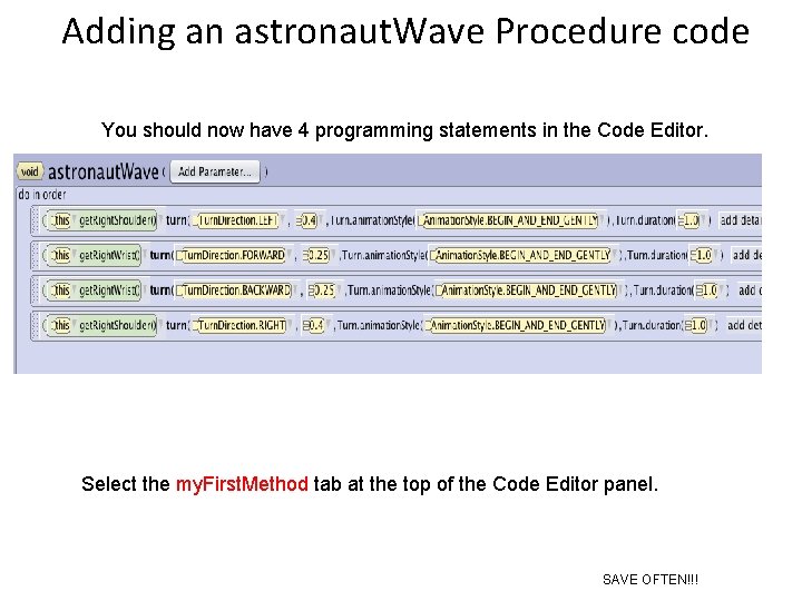 Adding an astronaut. Wave Procedure code You should now have 4 programming statements in