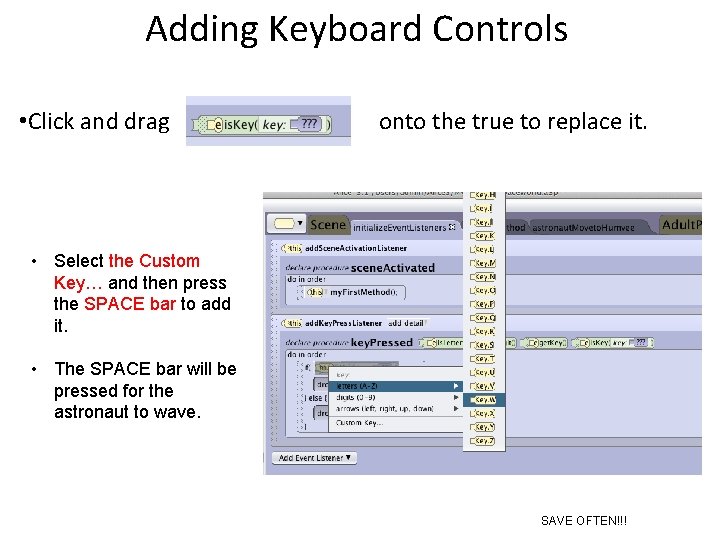 Adding Keyboard Controls • Click and drag onto the true to replace it. •