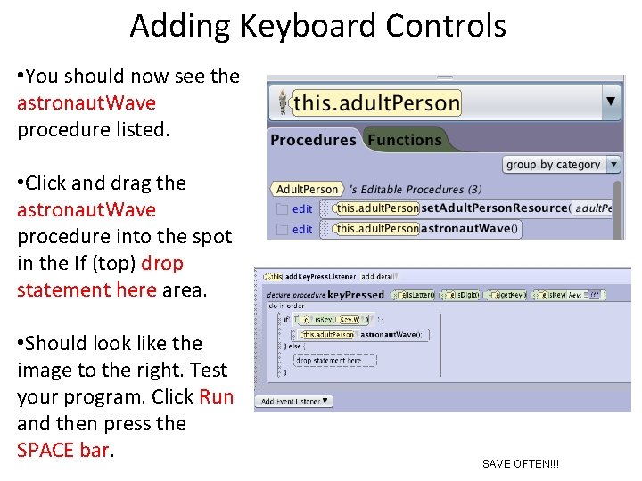 Adding Keyboard Controls • You should now see the astronaut. Wave procedure listed. •