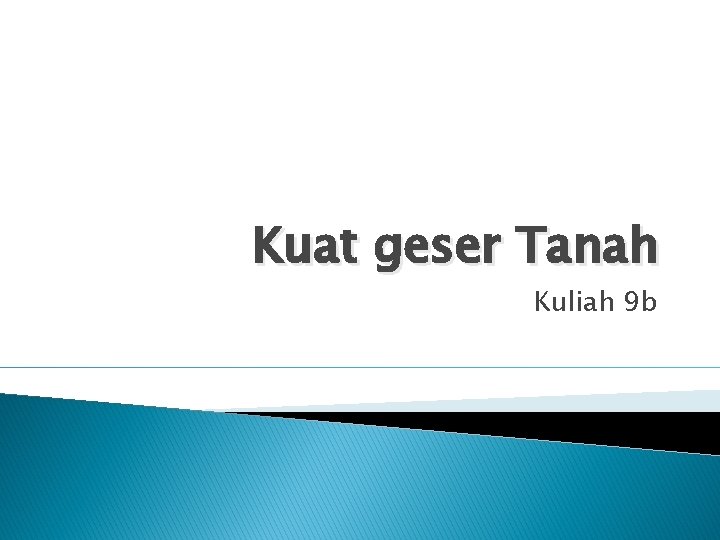 Kuat geser Tanah Kuliah 9 b 