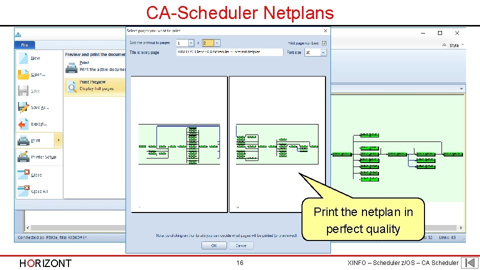 CA-Scheduler Netplans Print the netplan in perfect quality HORIZONT 16 XINFO – Scheduler z/OS