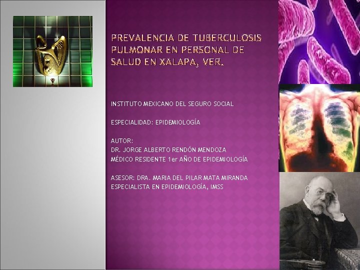 PREVALENCIA DE TUBERCULOSIS PULMONAR EN PERSONAL DE SALUD EN XALAPA, VER. INSTITUTO MEXICANO DEL