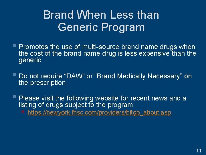 Brand When Less than Generic Program § Promotes the use of multi-source brand name