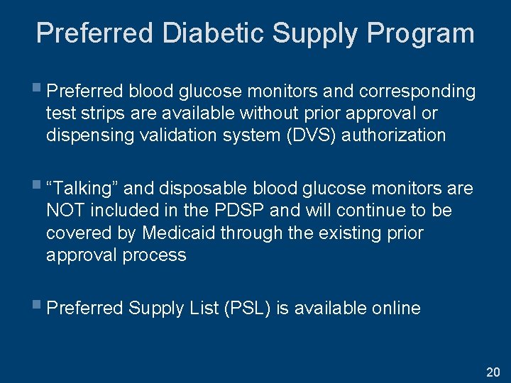 Preferred Diabetic Supply Program § Preferred blood glucose monitors and corresponding test strips are