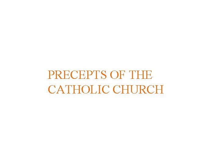 PRECEPTS OF THE CATHOLIC CHURCH 