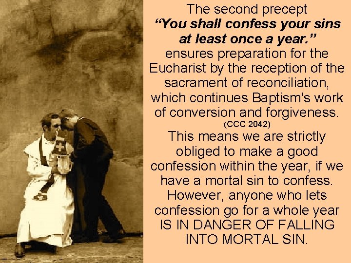 The second precept “You shall confess your sins at least once a year. ”
