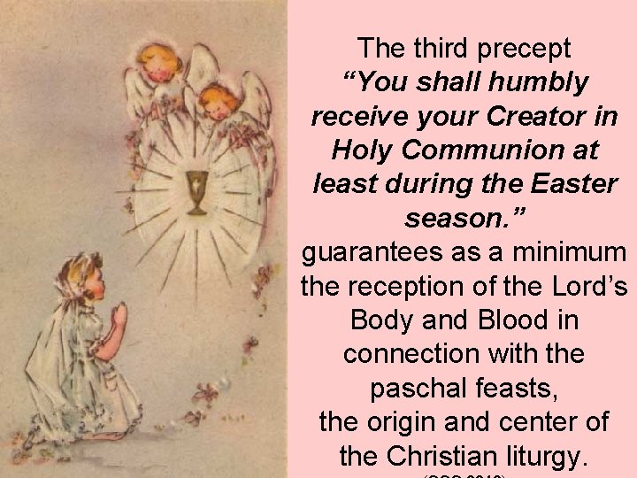 The third precept “You shall humbly receive your Creator in Holy Communion at least