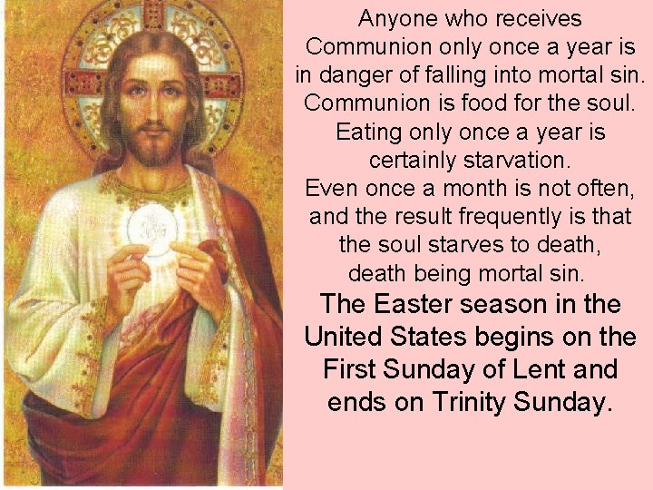 Anyone who receives Communion only once a year is in danger of falling into
